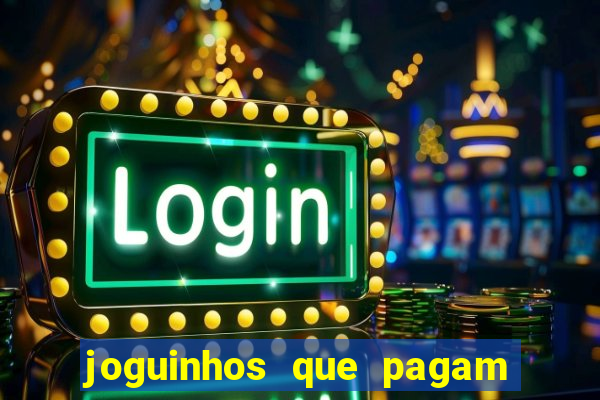 joguinhos que pagam para jogar